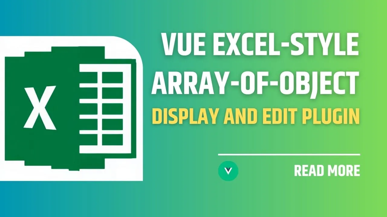 Vue Excel-Style Array-of-Object Display and Edit Plugin