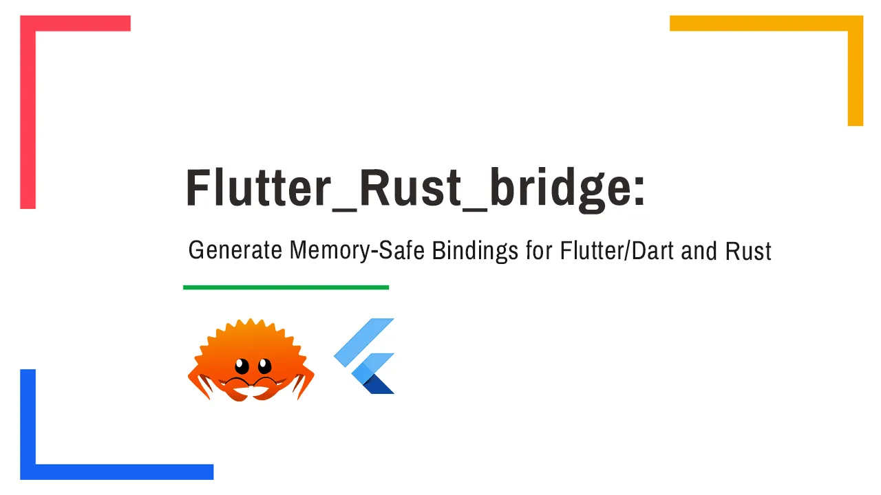 Flutter Rust Bridge: Generate Memory-Safe Bindings For Flutter/Dart