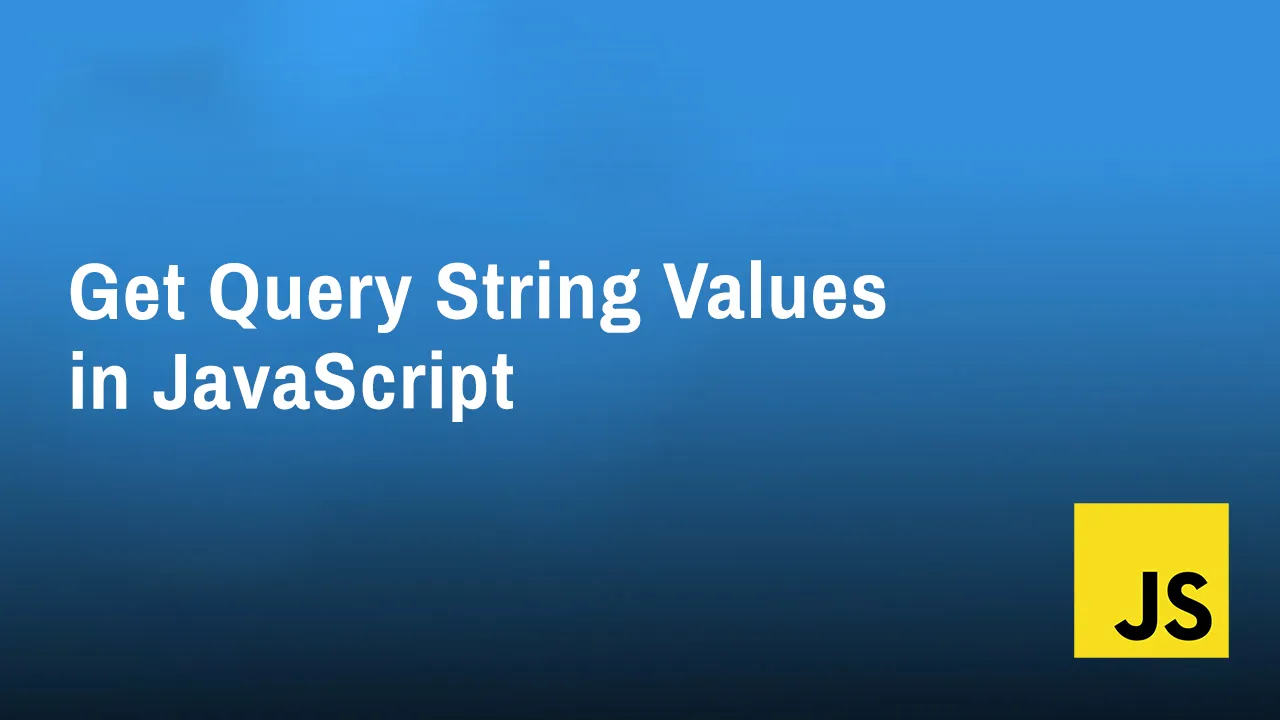 Get Query String Values In JavaScript: A Step-by-Step Guide