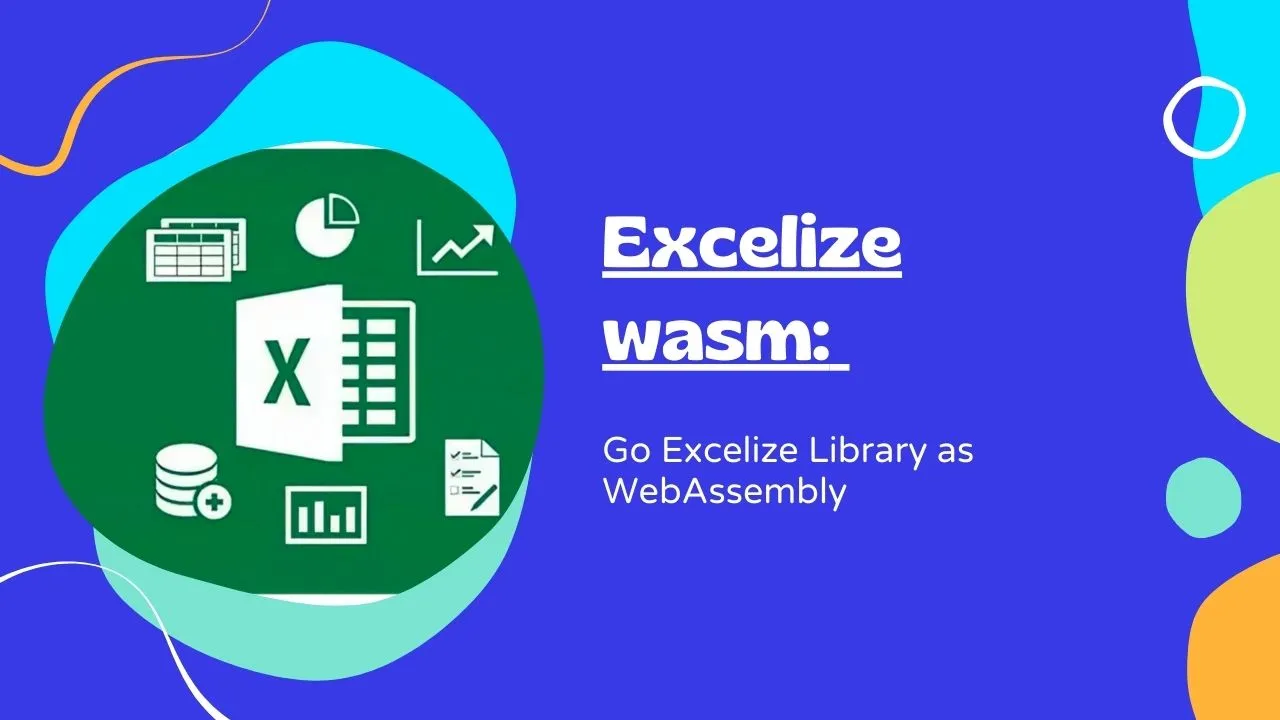 Excelize-wasm: Go Excelize Library As WebAssembly