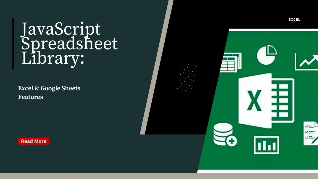 JavaScript Spreadsheet Library: Excel & Google Sheets Features