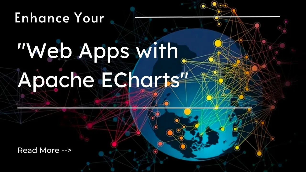 Enhance Your Web Apps with Apache ECharts