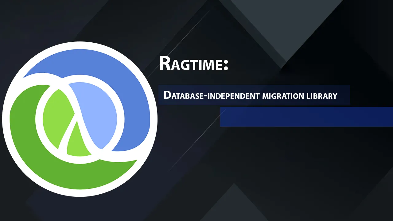 Ragtime: Database-independent Migration Library