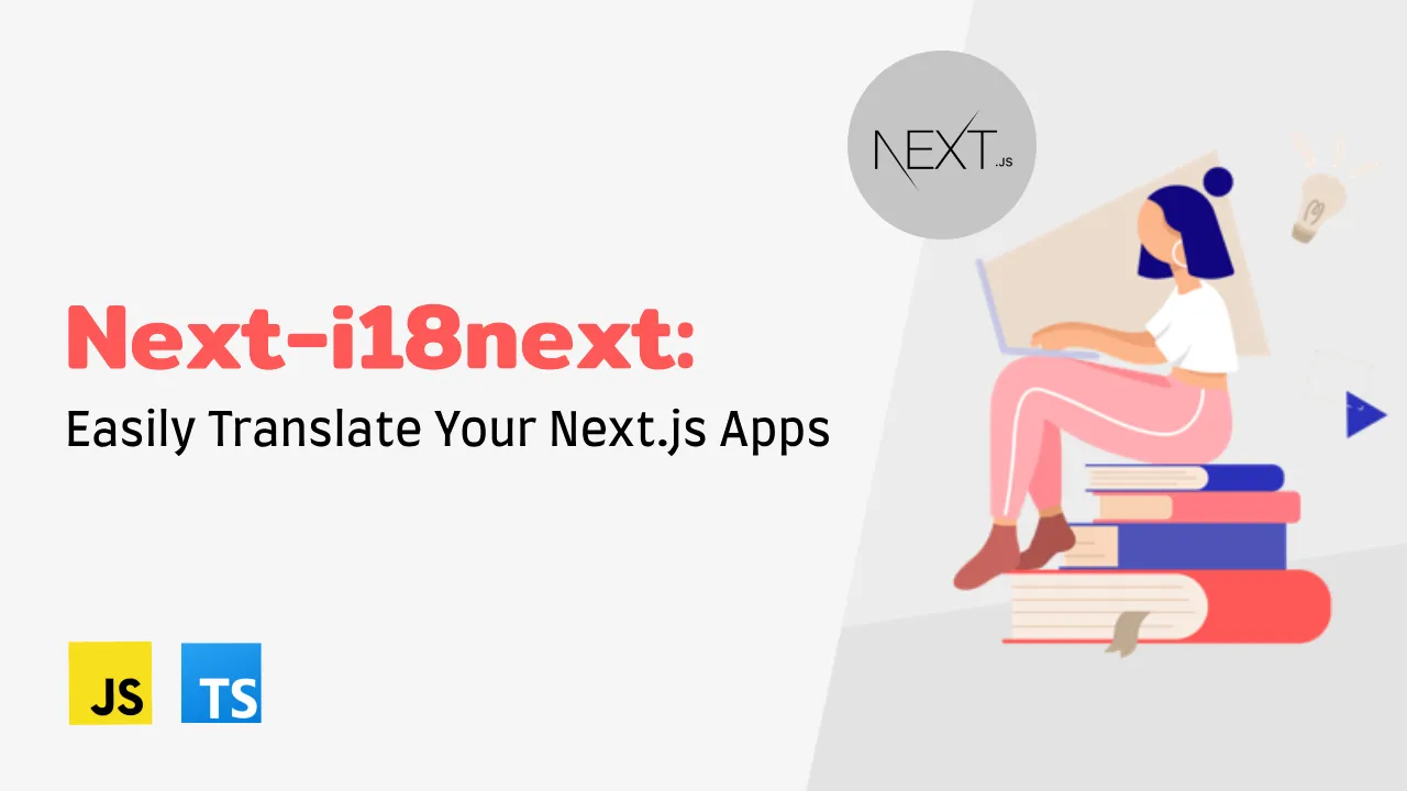 Next-i18next: Easily Translate Your Next.js Apps