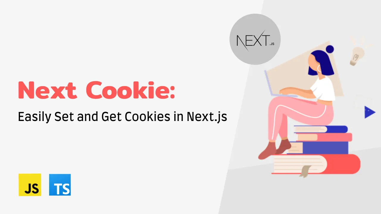 Next Cookie Easily Set and Get Cookies in Next.js