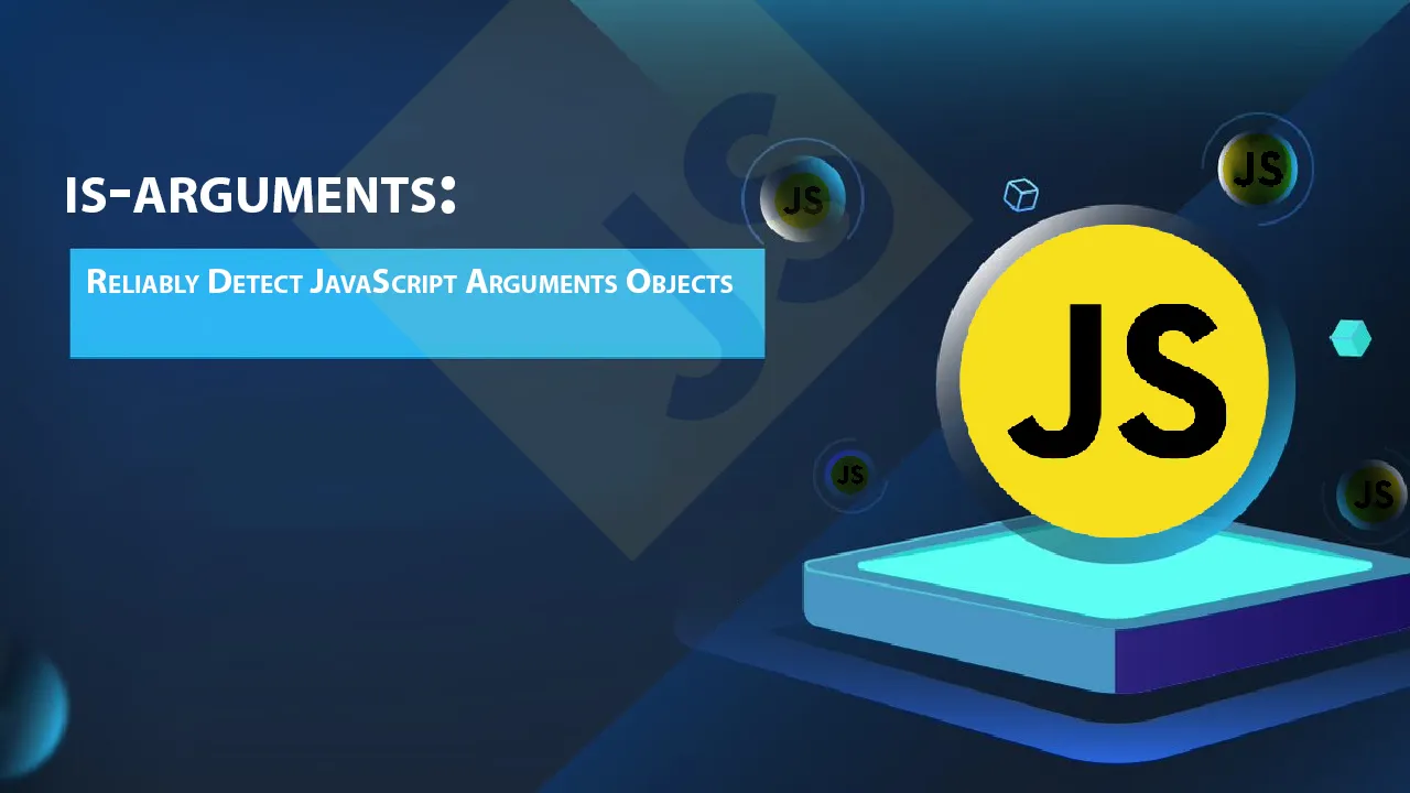 is-arguments: Reliably Detect JavaScript Arguments Objects
