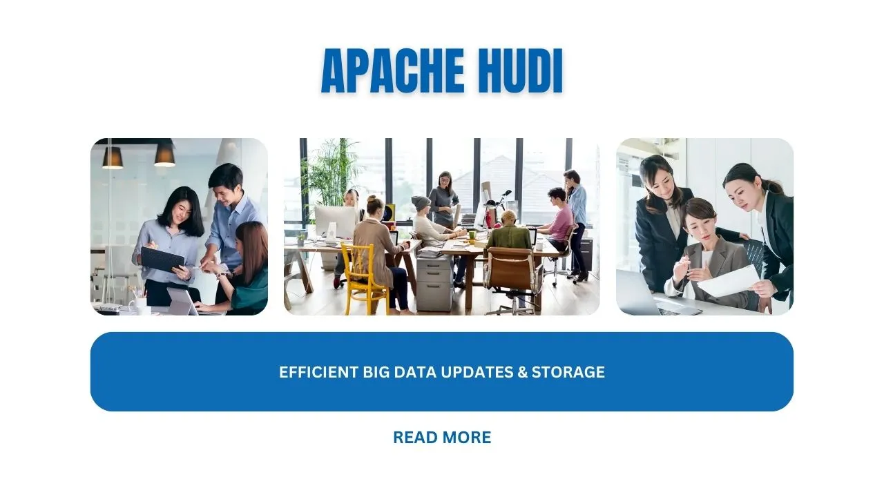 Apache Hudi: Efficient Big Data Updates & Storage