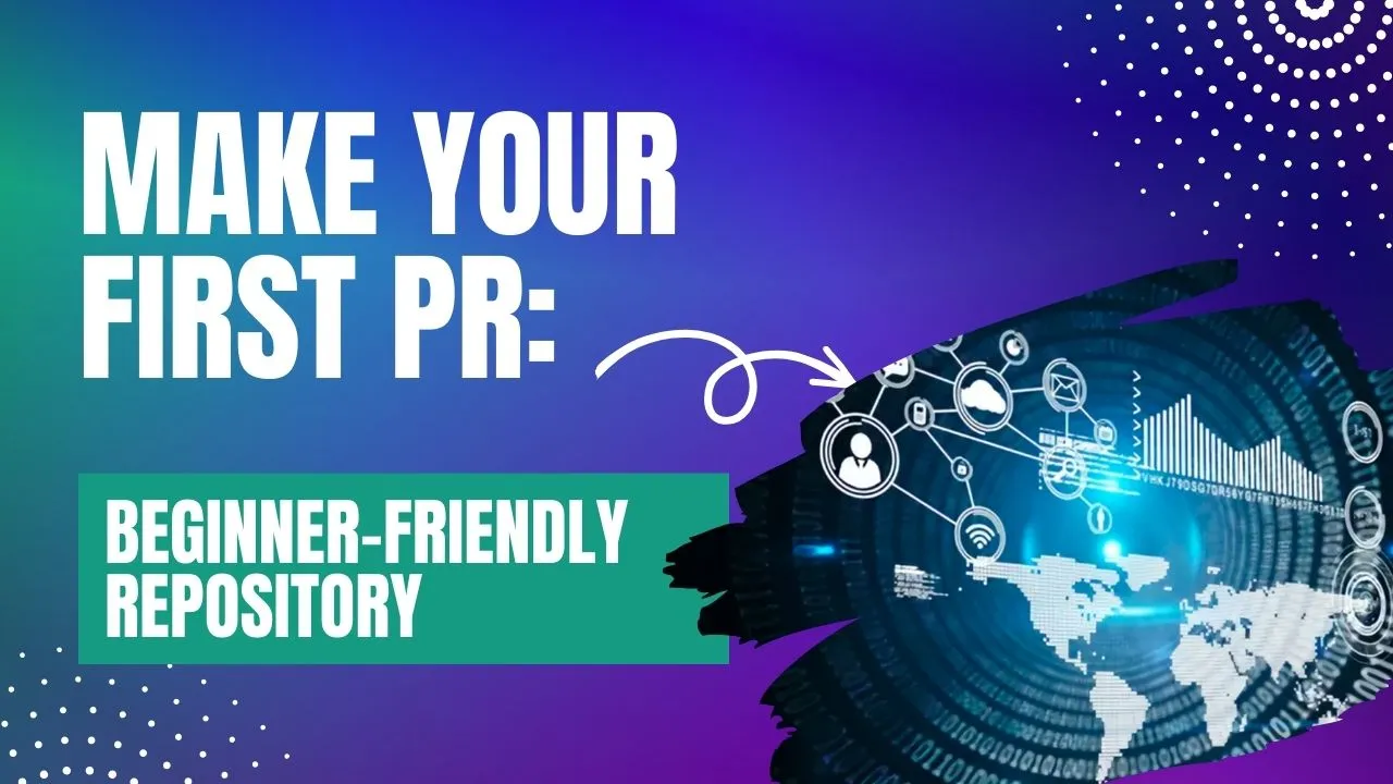 Make Your First PR: Beginner-Friendly Repository