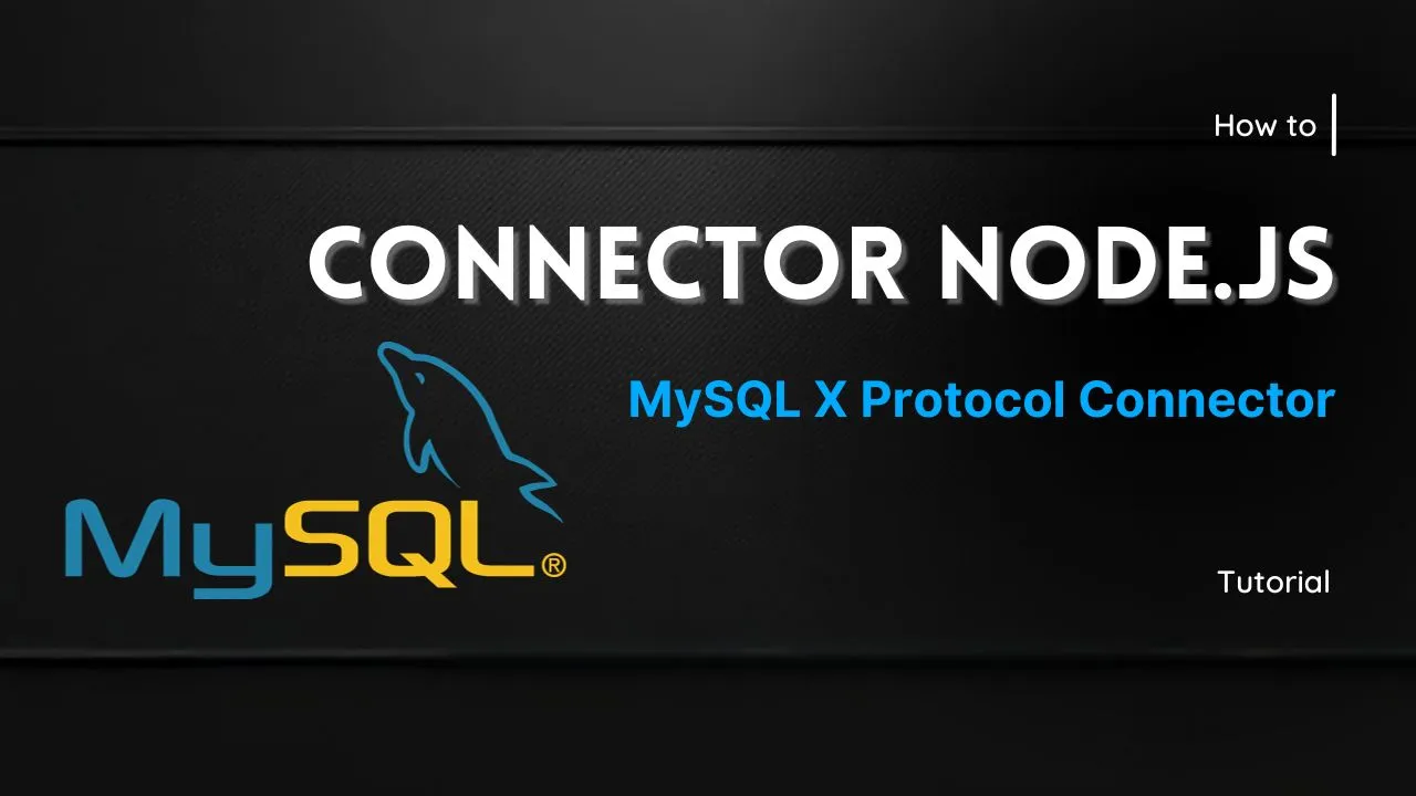 MySQL Connector Node.JS MySQL X Protocol Connector