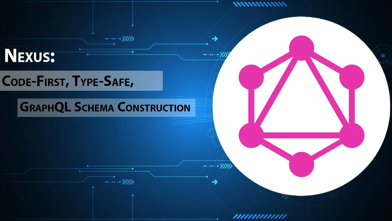 Nexus: Code-First, Type-Safe, GraphQL Schema Construction