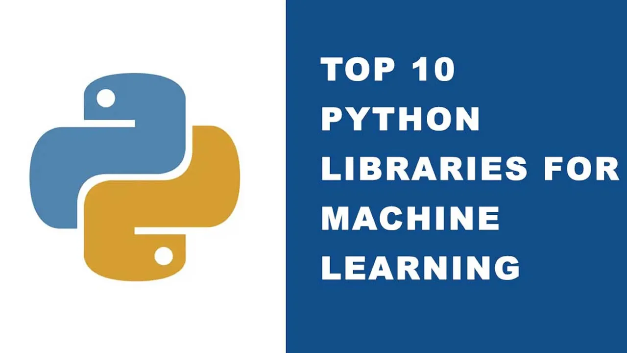 Top 10 Python Libraries for Machine Learning