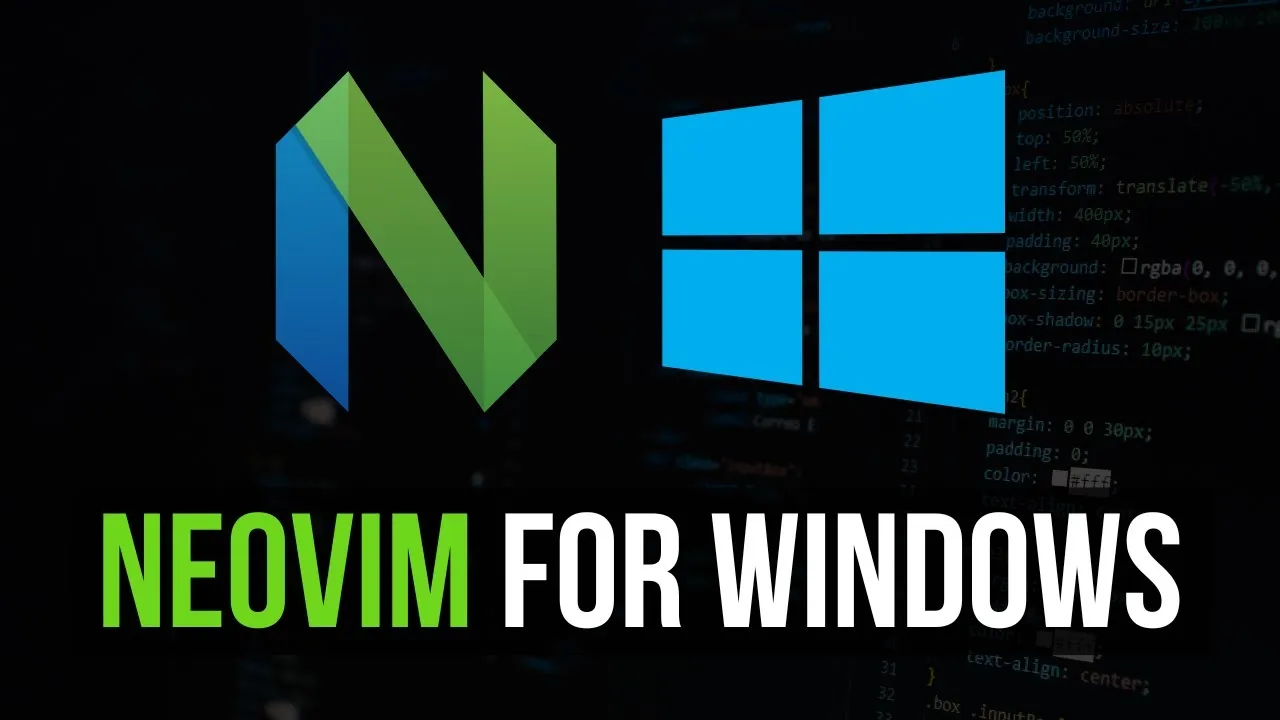 How to Install and Configure NeoVim on Windows