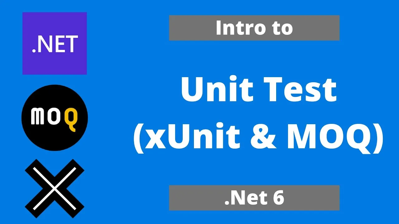 Unit Testing with .NET 6, xUnit, and MOQ: A Step-by-Step Guide