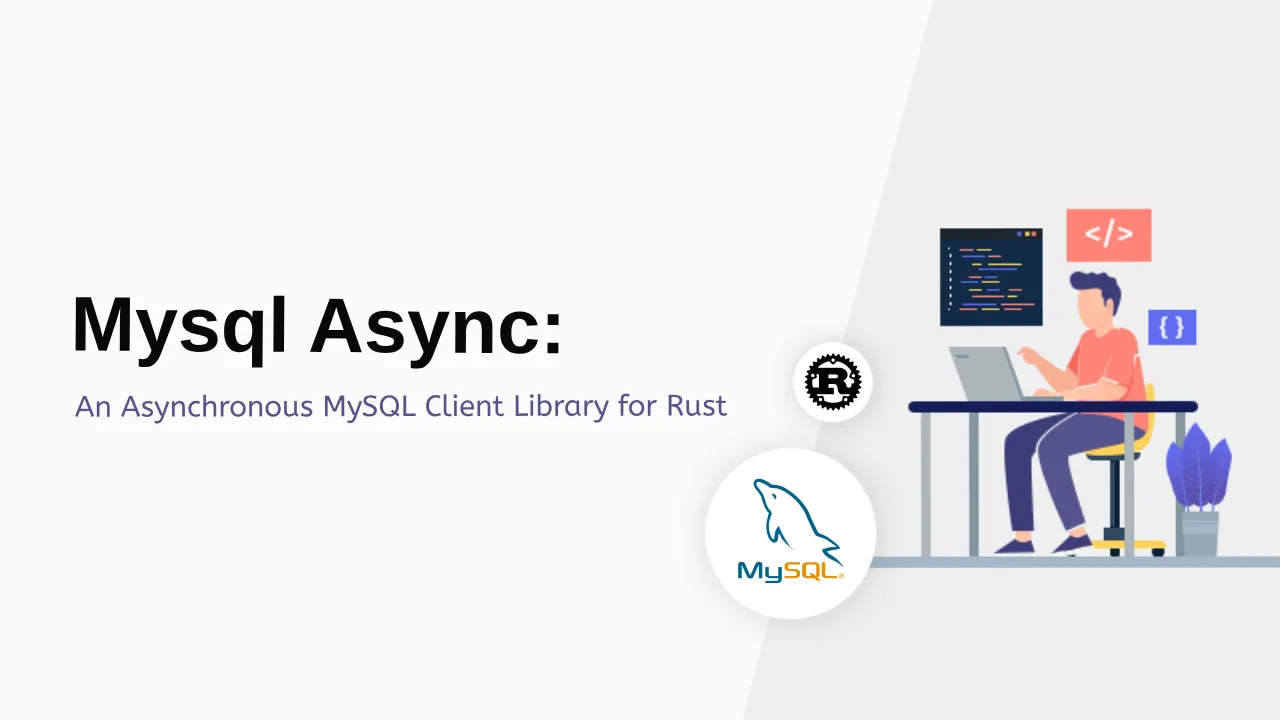 Mysql Async: An Asynchronous MySQL Client Library for Rust 