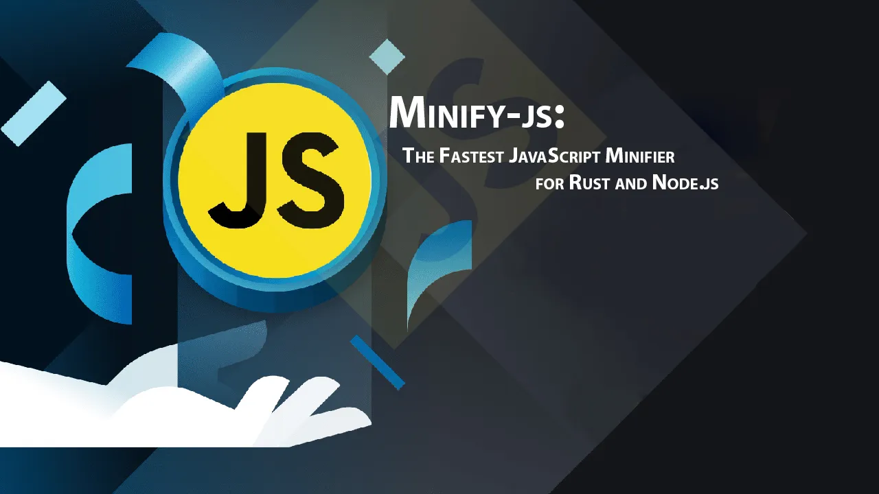 Minify-js: The Fastest JavaScript Minifier For Rust And Node.js