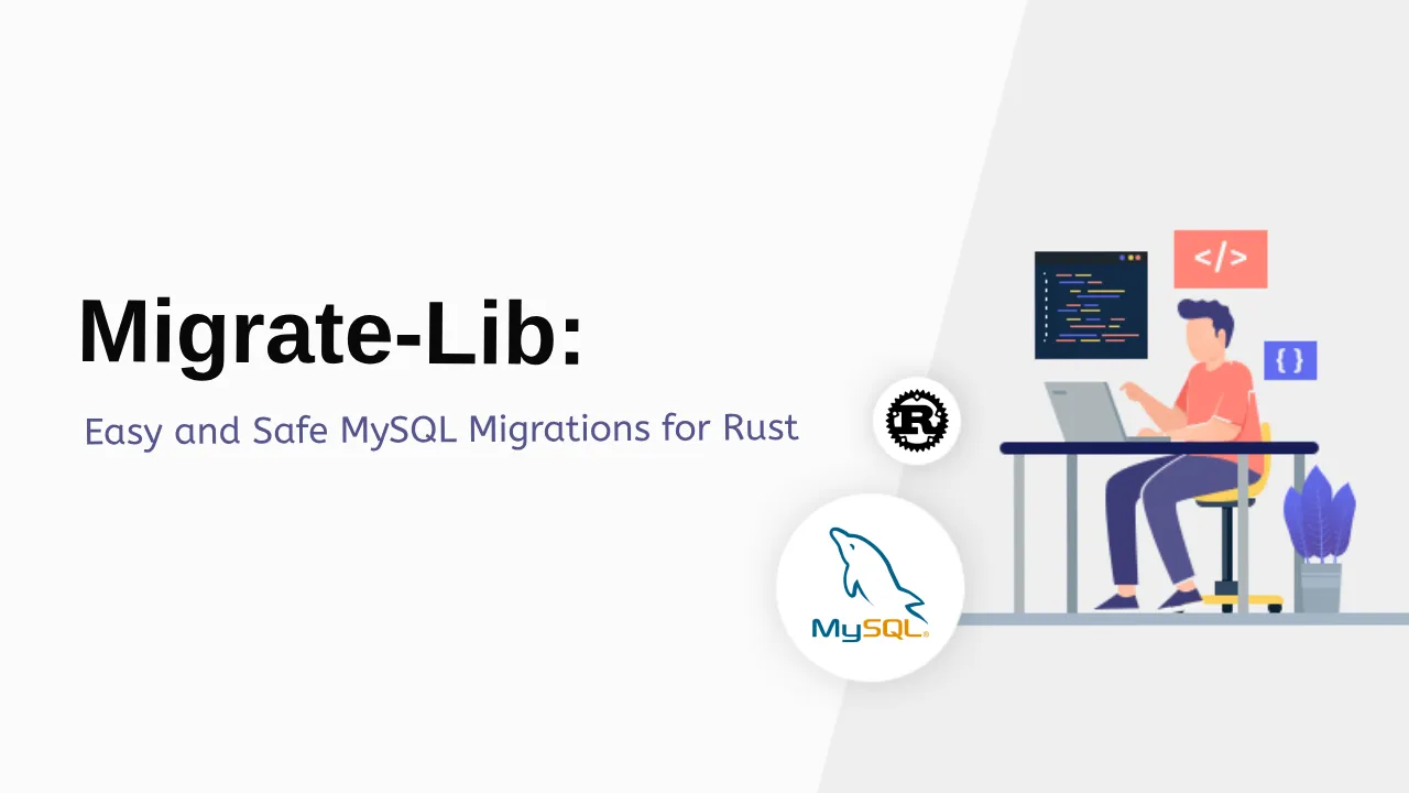 Migrate-Lib: Easy and Safe MySQL Migrations for Rust