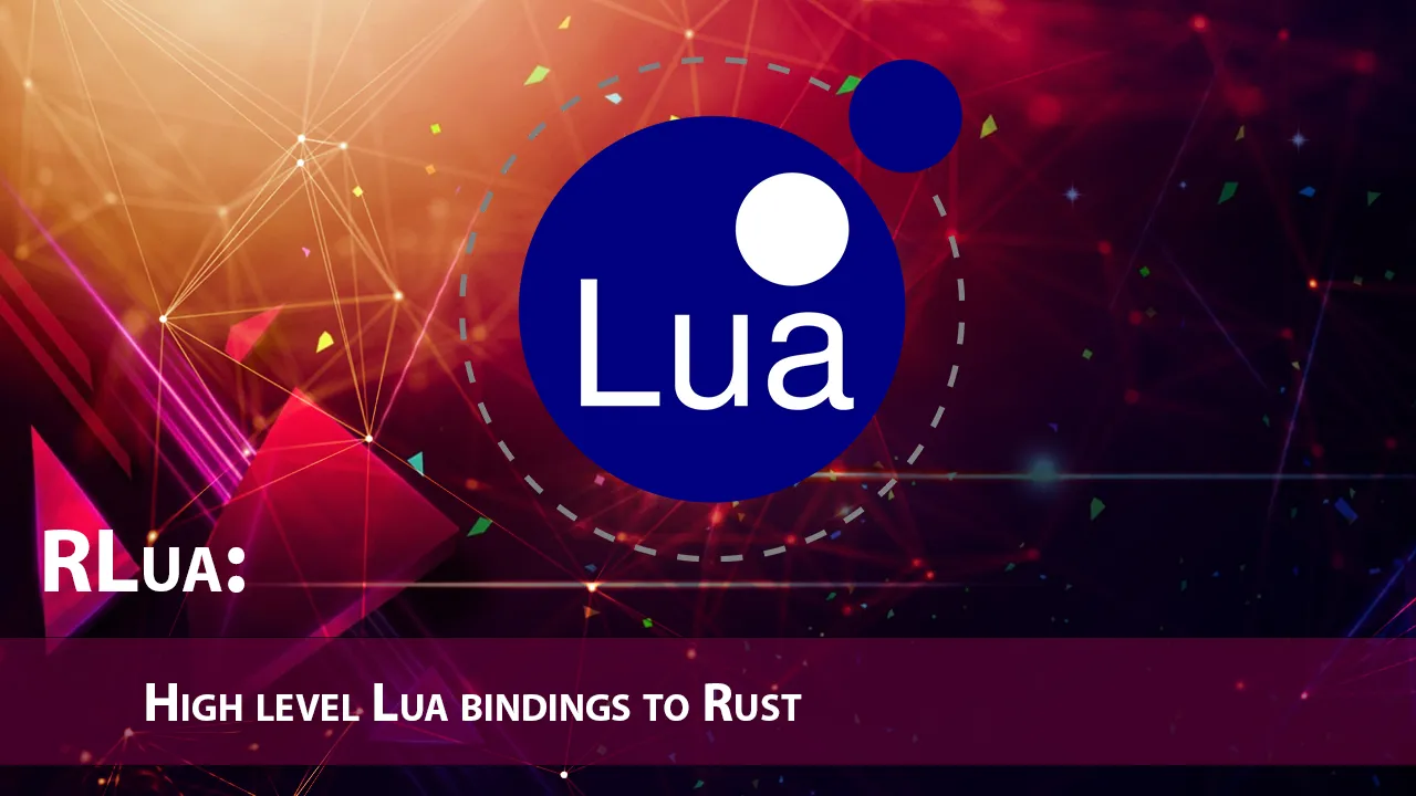 RLua: High level Lua Bindings to Rust