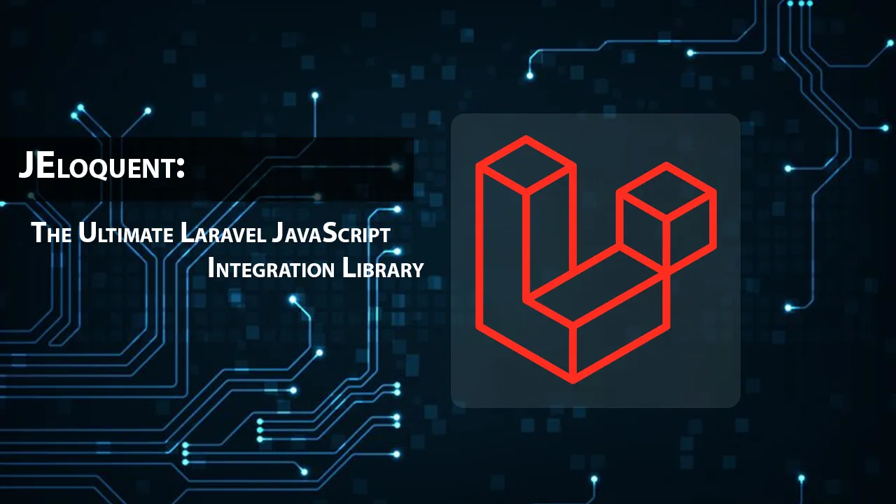 JEloquent: The Ultimate Laravel JavaScript Integration Library