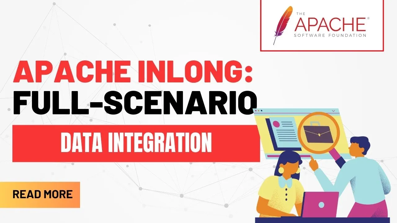 Apache InLong: Full-Scenario Data Integration