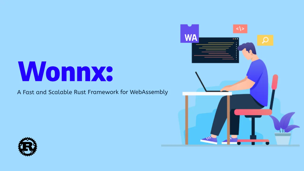 Wonnx: A Fast and Scalable Rust Framework for WebAssembly