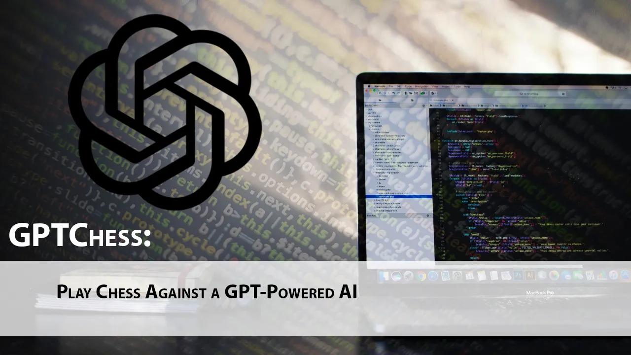 GPTChess: Play Chess Against a GPT-Powered AI