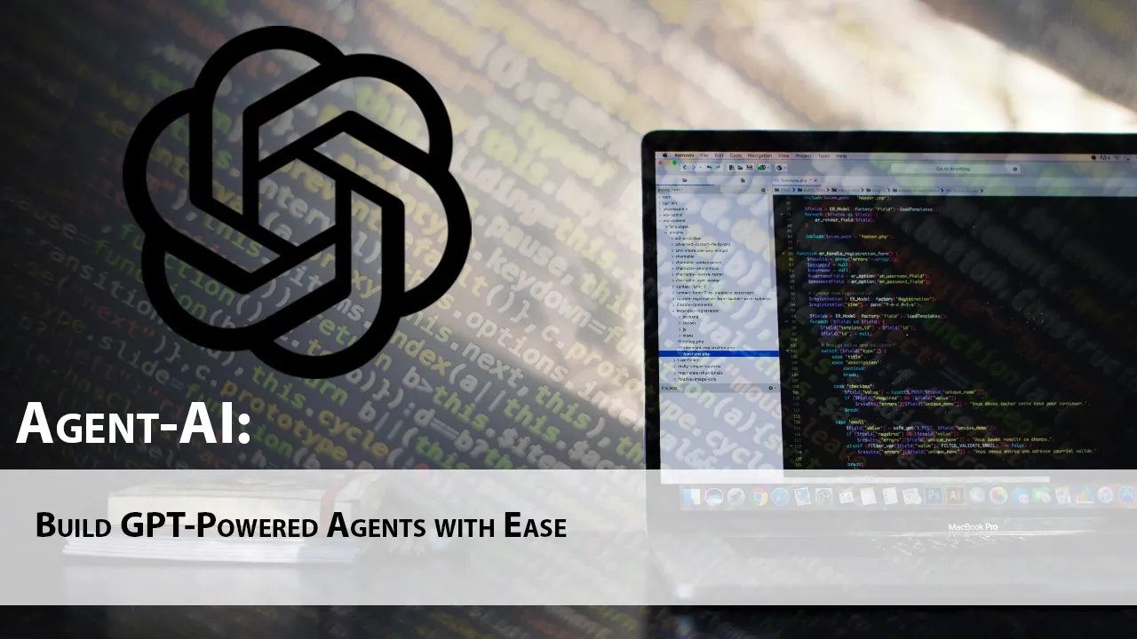 Agent AI Build GPT Powered Agents With Ease