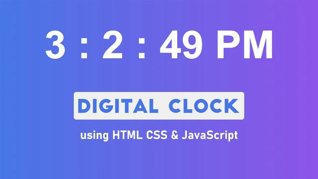 Build Your Own Digital Clock With HTML, CSS, And JavaScript