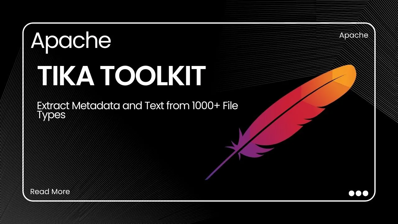 Apache Tika Toolkit - Extract Metadata and Text from 1000+ File Types