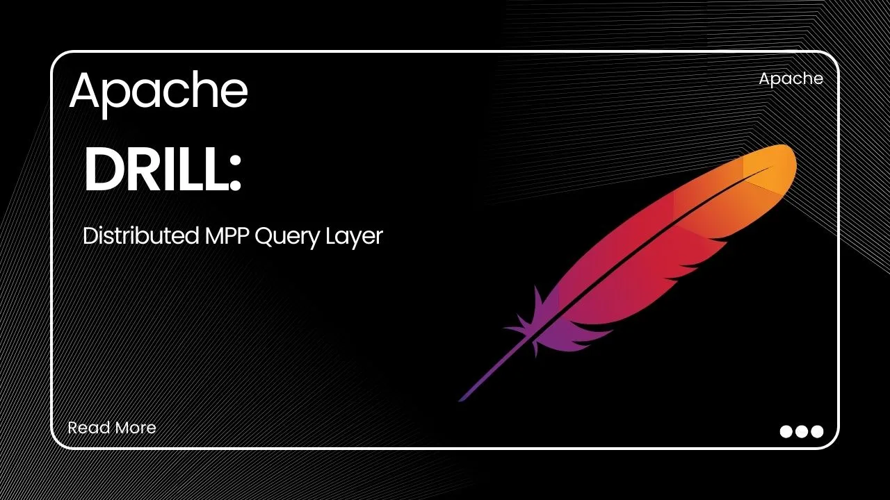 Apache Drill: Distributed MPP Query Layer