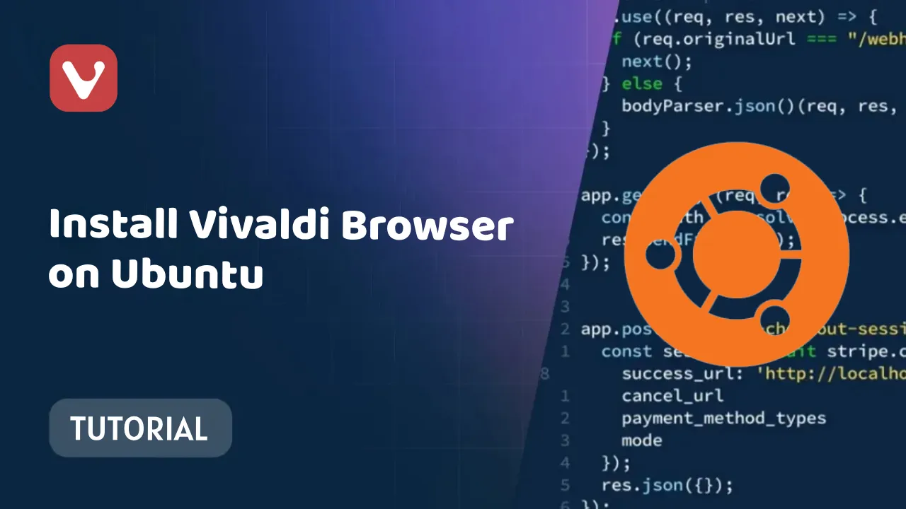 Install Vivaldi Browser on Ubuntu: A Step-by-Step Guide