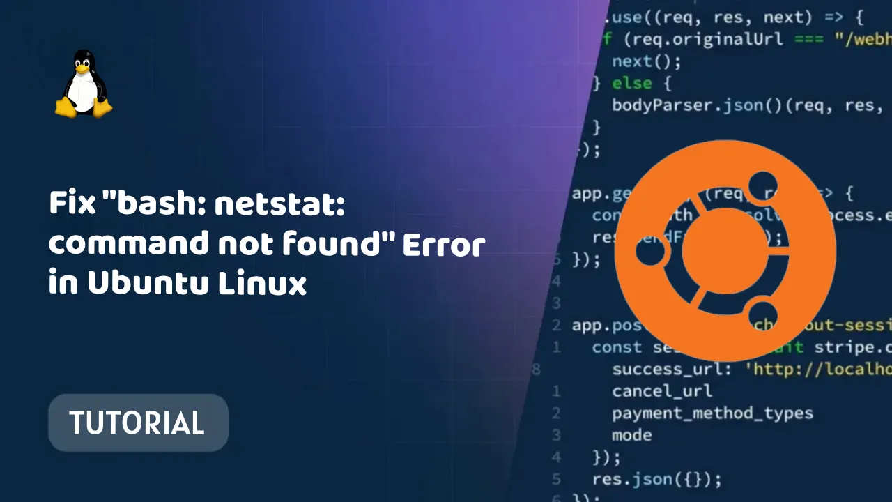 Fix "bash: netstat: command not found" Error in Ubuntu Linux