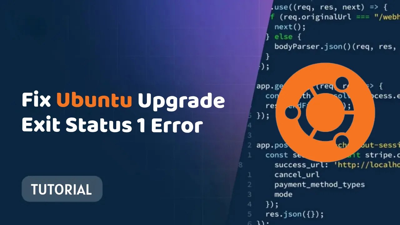 Fix Ubuntu Upgrade Exit Status 1 Error: Complete Guide