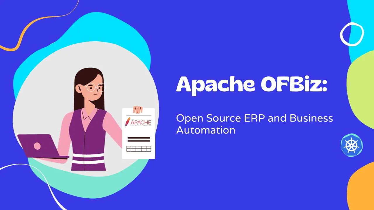 Apache OFBiz: Open Source ERP and Business Automation