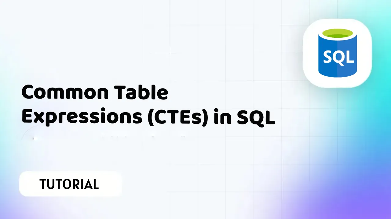 SQL CTEs: A Comprehensive Guide