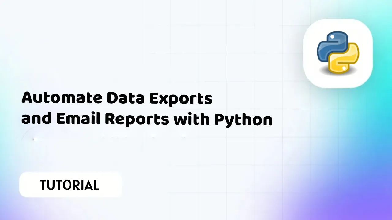 automate-data-exports-and-email-reports-with-python