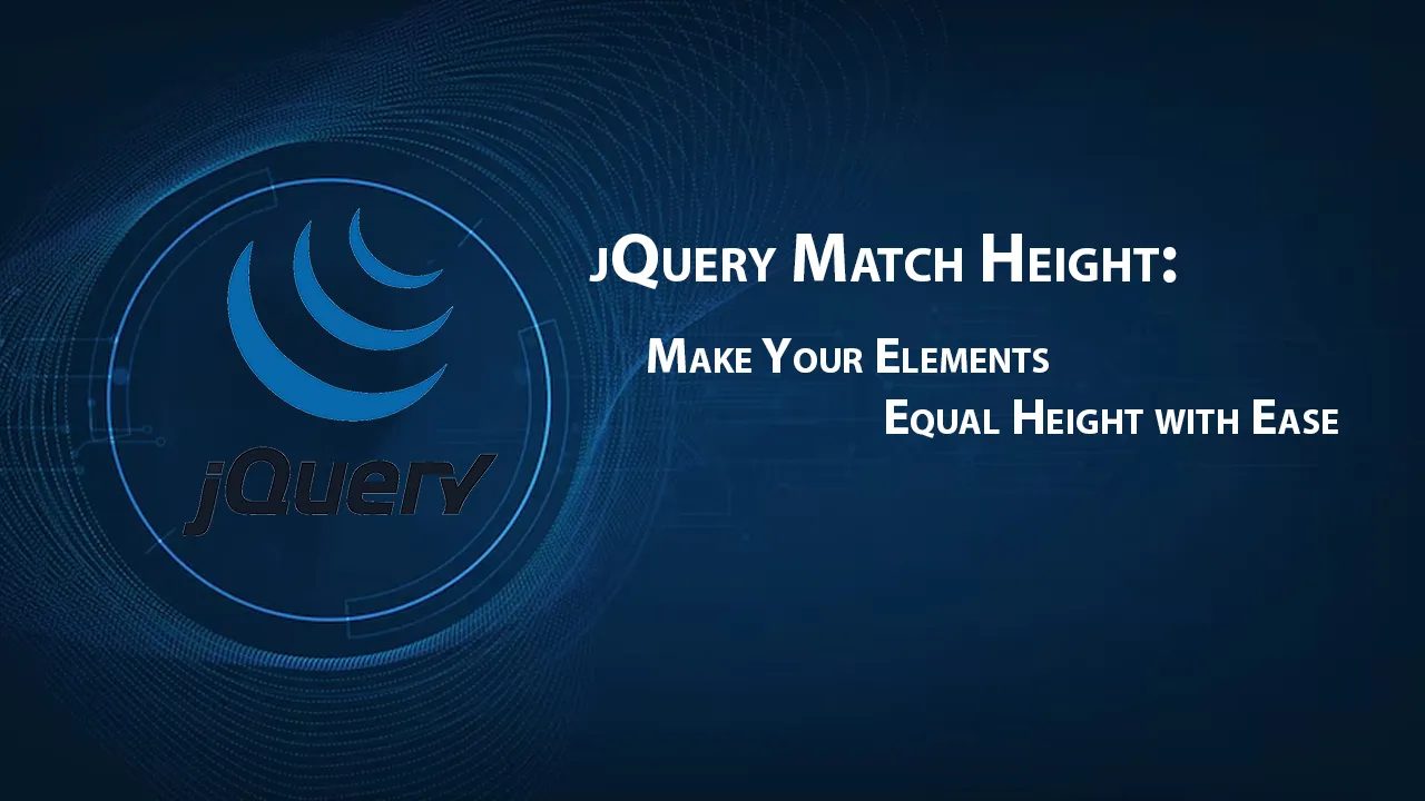 jQuery Match Height Make Your Elements Equal Height with Ease