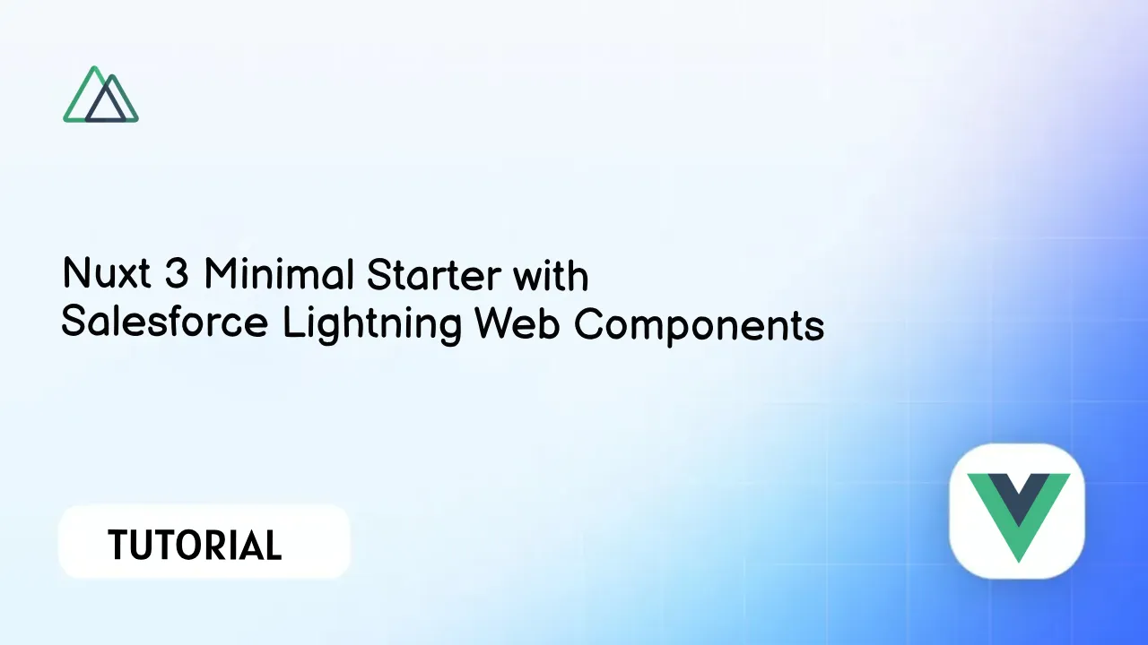 Build a Nuxt.3 Minimal Starter with Salesforce Lightning Web Component