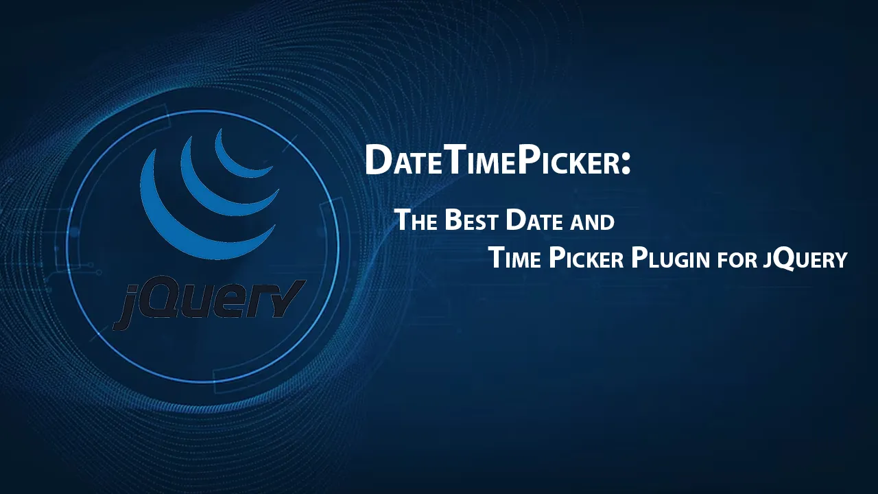 DateTimePicker: The Best Date and Time Picker Plugin for jQuery