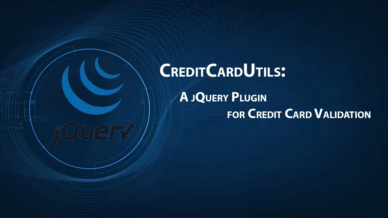 CreditCardUtils: A jQuery Plugin for Credit Card Validation