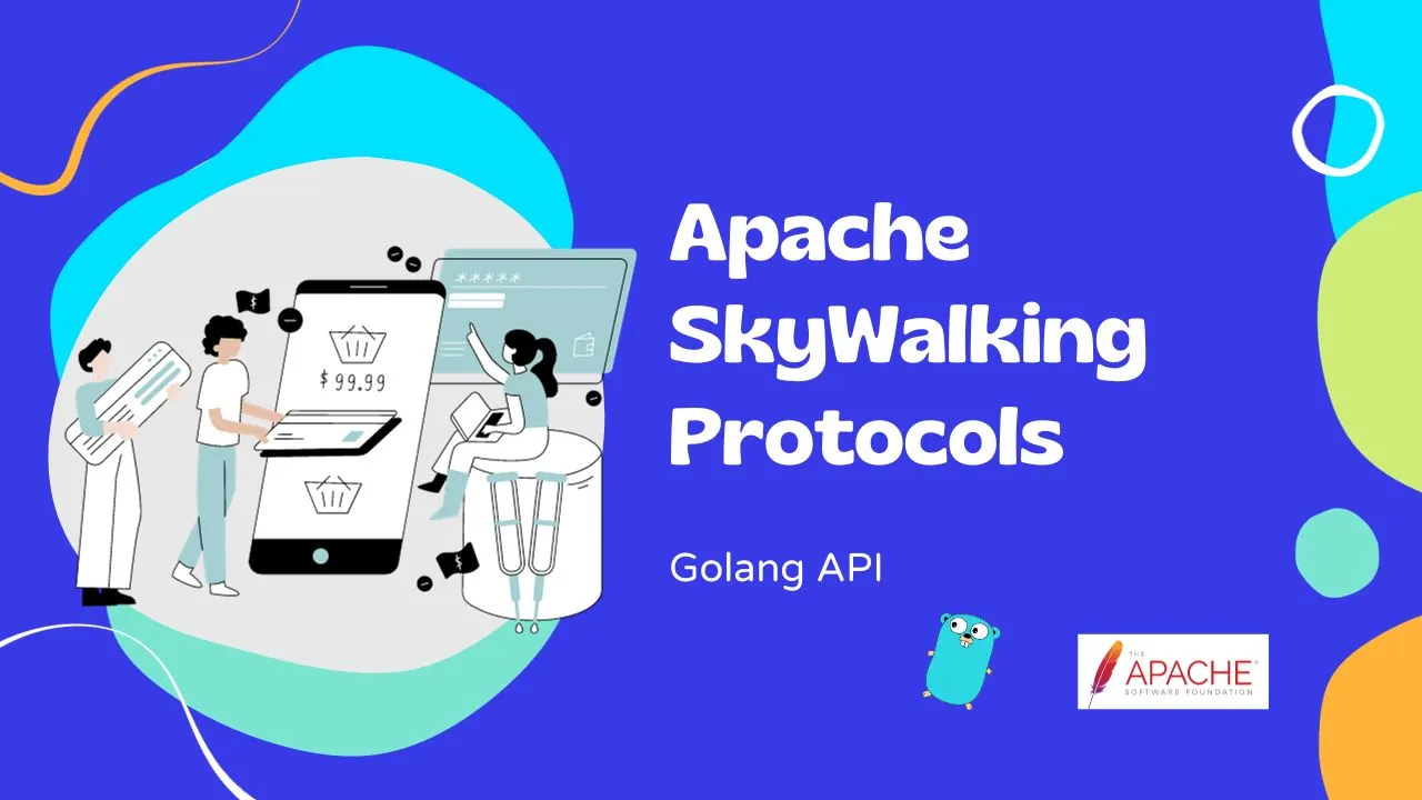 Golang API for Apache SkyWalking Protocols