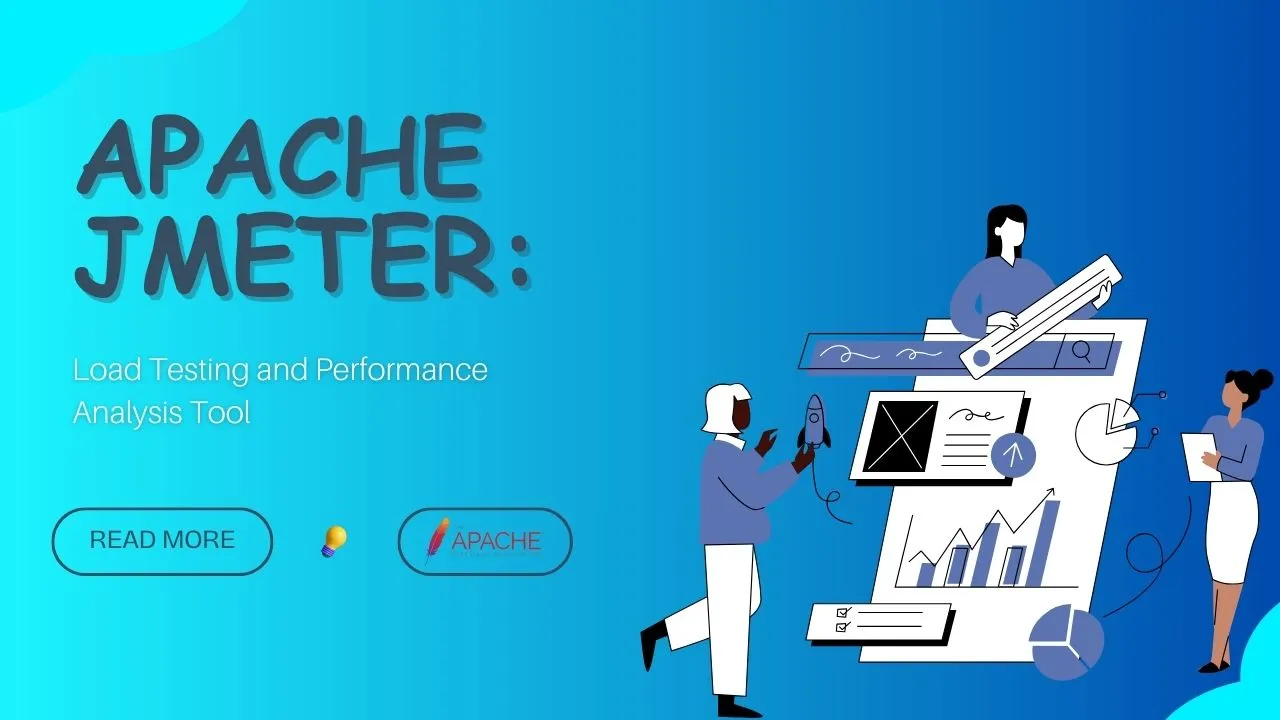 Apache JMeter: Load Testing And Performance Analysis Tool