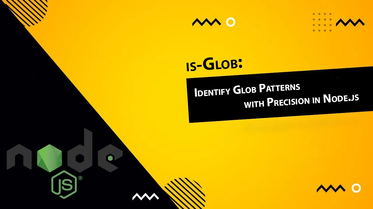 isGlob Identify Glob Patterns with Precision in Node.js