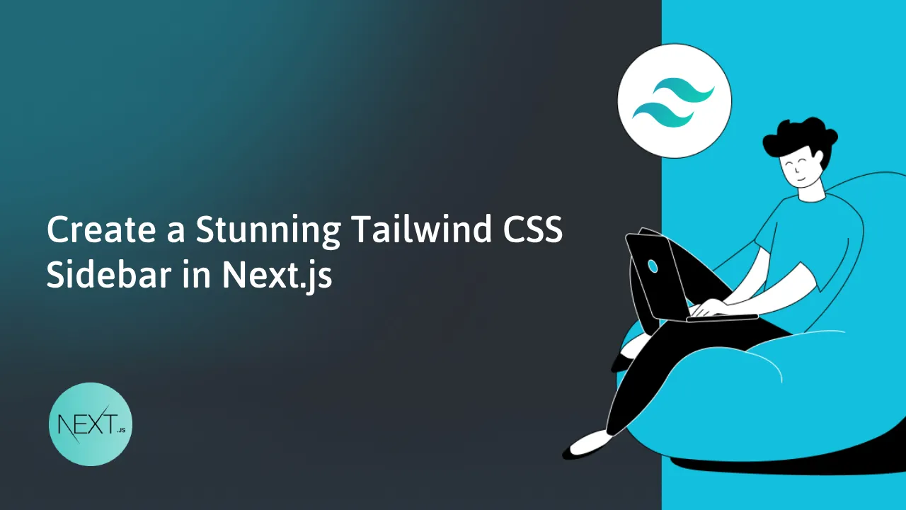 Create A Stunning Tailwind CSS Sidebar In Next.js