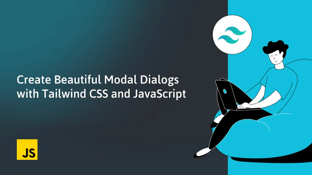 Create Beautiful Modal Dialogs With Tailwind CSS And JavaScript