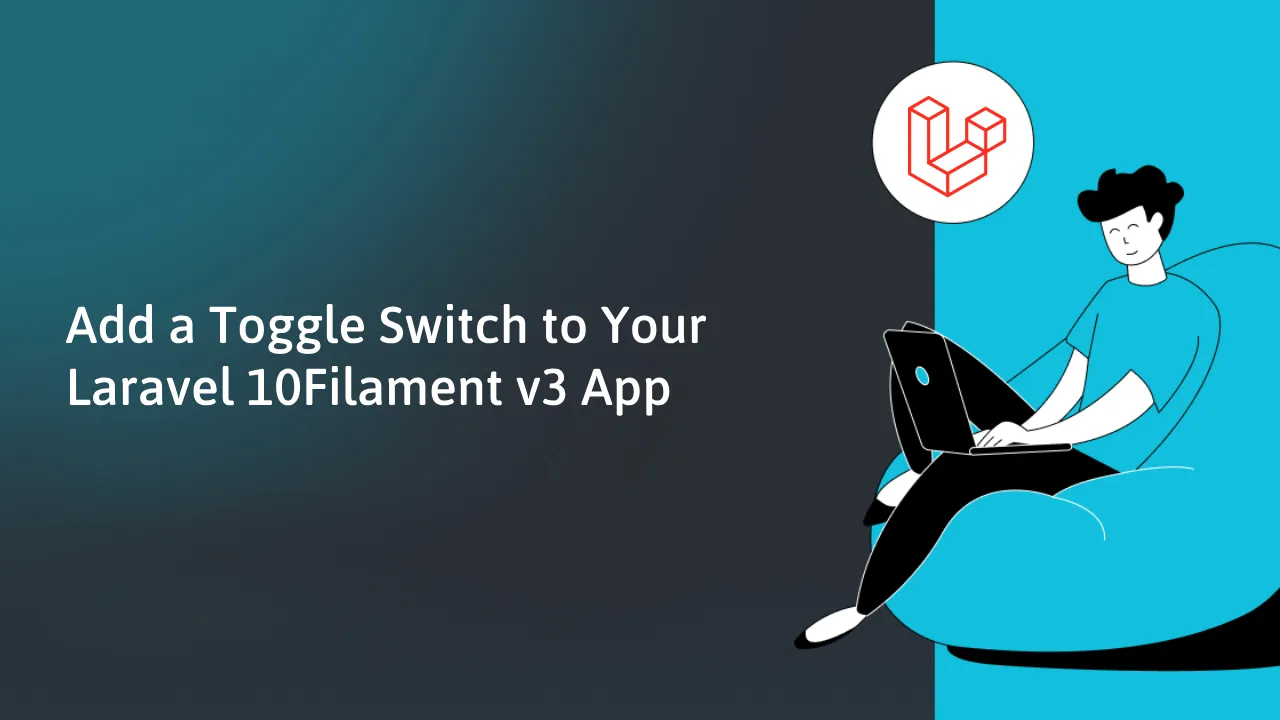 Add a Toggle Switch to Your Laravel 10 Filament v3 App with Ease