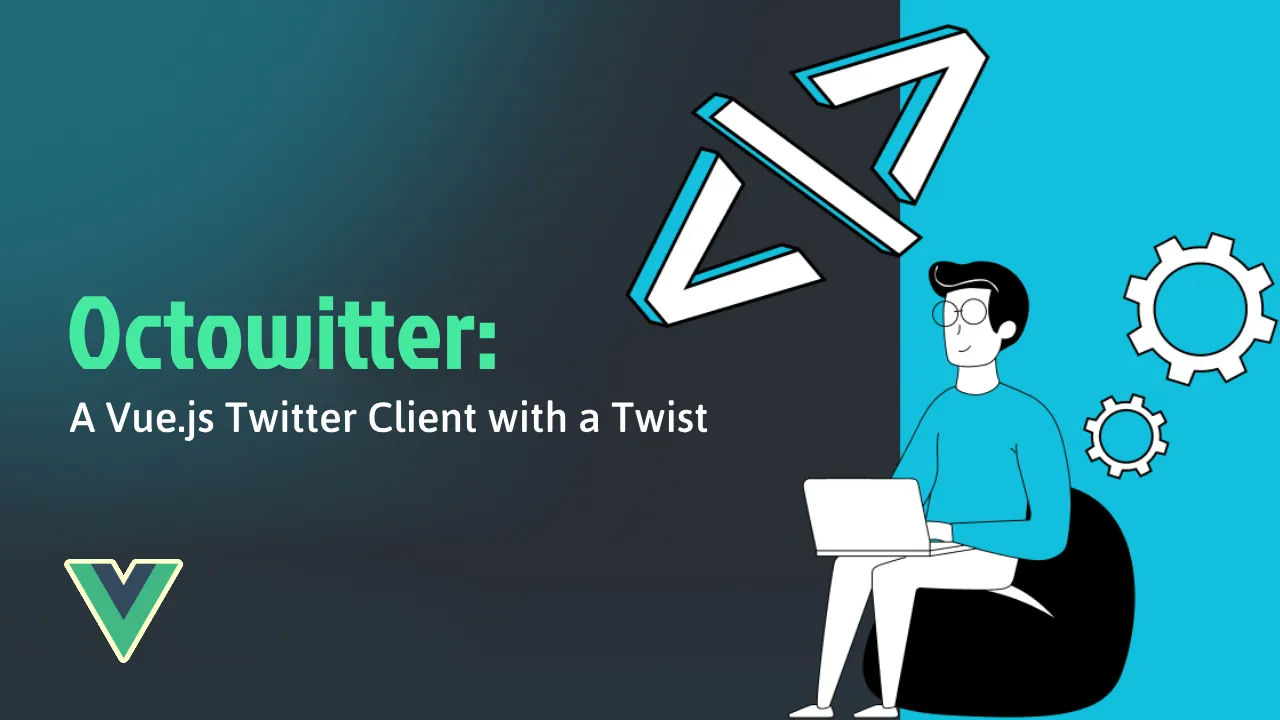 Octowitter: A Vue.js Twitter Client with a Twist