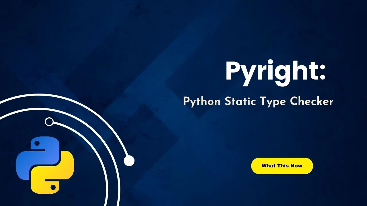 Pyright: Python Static Type Checker
