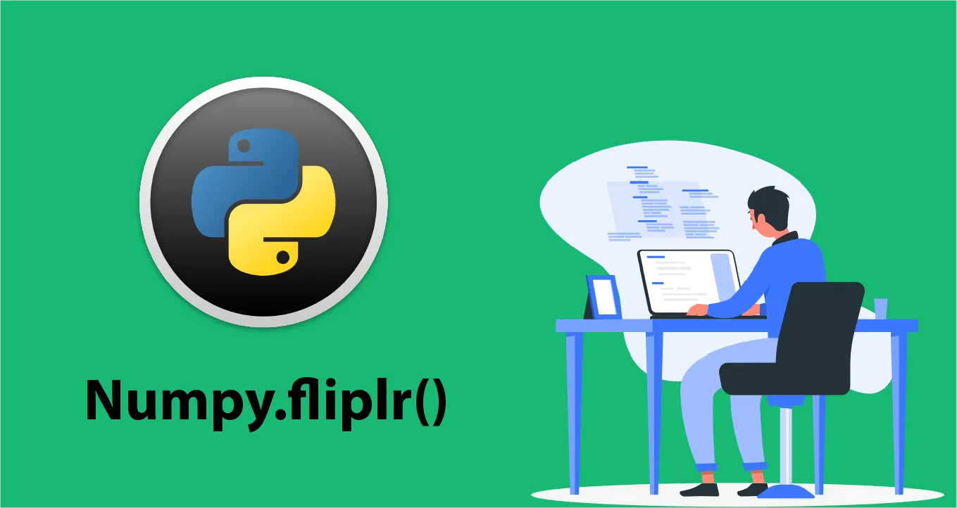 Numpy.fliplr() Method: How to use Numpy.fliplr() Function in Python