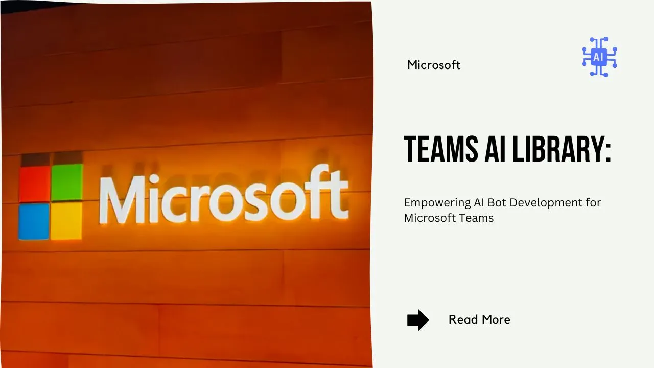 Teams AI Library: Empowering AI Bot Development for Microsoft Teams