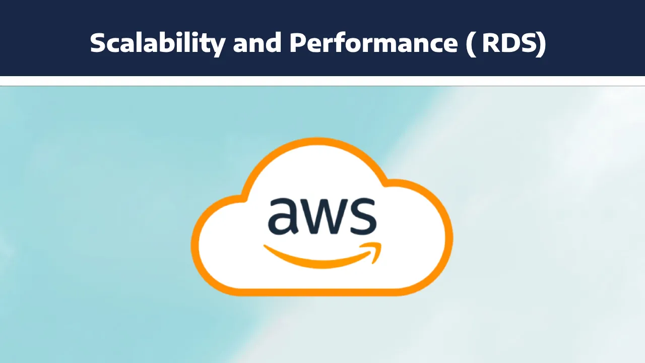 Comprehensive Guide to Scalability and Performance in Amazon RDS